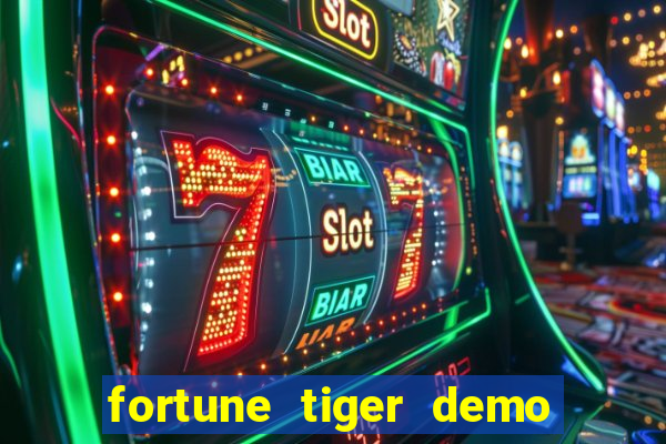 fortune tiger demo aposta de 500